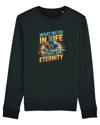 WHAT WE DO IN LIFE ECHOES IN ETERNITY- CEEA CE FACEM IN VIATA ARE ECOU 2 Black