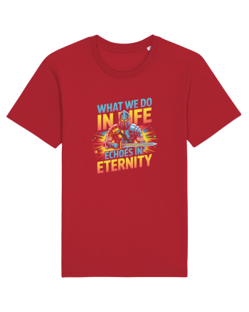 WHAT WE DO IN LIFE ECHOES IN ETERNITY- CEEA CE FACEM IN VIATA ARE ECOU 2 Red