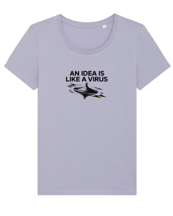 AN IDEA IS LIKE A VIRUS - O IDEE E CA UN VIRUS Lavender