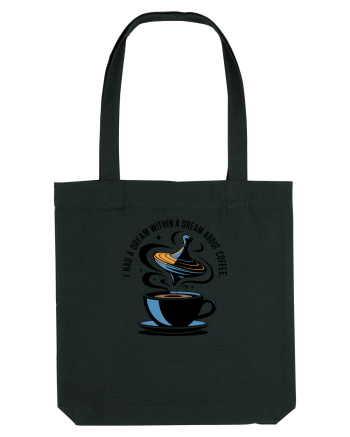 I HAD A DREAM  WITHIN A DREAM ABOUT COFFEE Black