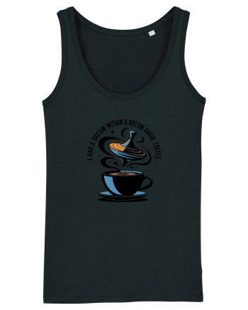 I HAD A DREAM  WITHIN A DREAM ABOUT COFFEE Black