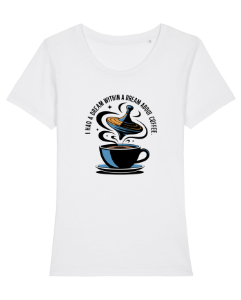 I HAD A DREAM  WITHIN A DREAM ABOUT COFFEE White
