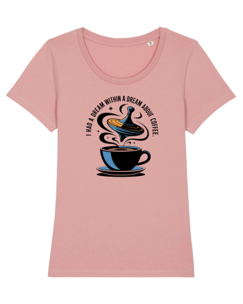 I HAD A DREAM  WITHIN A DREAM ABOUT COFFEE Canyon Pink