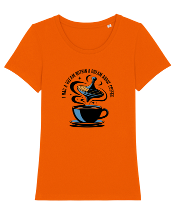 I HAD A DREAM  WITHIN A DREAM ABOUT COFFEE Bright Orange