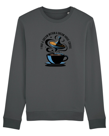 I HAD A DREAM  WITHIN A DREAM ABOUT COFFEE Anthracite