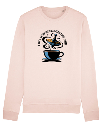I HAD A DREAM  WITHIN A DREAM ABOUT COFFEE Candy Pink
