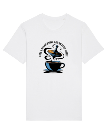 I HAD A DREAM  WITHIN A DREAM ABOUT COFFEE White