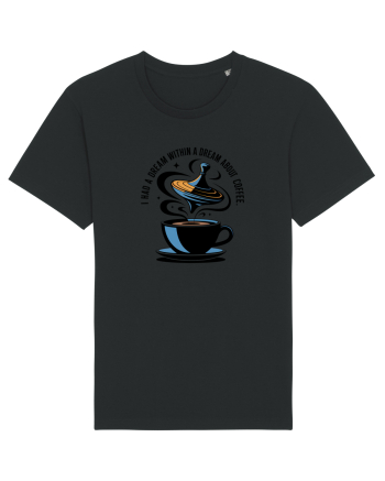 I HAD A DREAM  WITHIN A DREAM ABOUT COFFEE Black