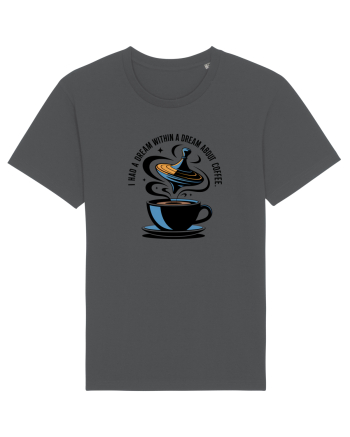 I HAD A DREAM  WITHIN A DREAM ABOUT COFFEE Anthracite