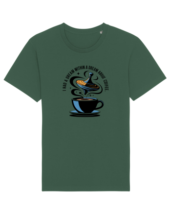 I HAD A DREAM  WITHIN A DREAM ABOUT COFFEE Bottle Green