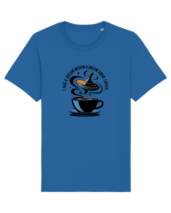 I HAD A DREAM  WITHIN A DREAM ABOUT COFFEE Royal Blue
