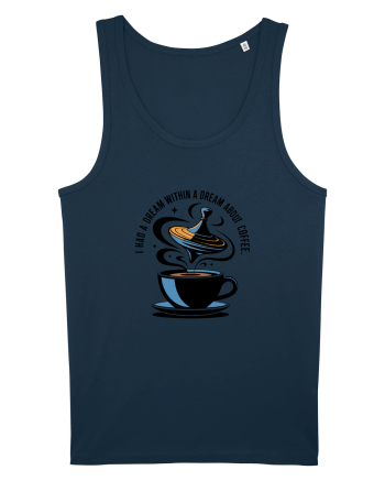 I HAD A DREAM  WITHIN A DREAM ABOUT COFFEE Navy