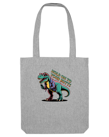 HOLD ON TO YOUR BUTTS - TINETI-VA BINE - T - REX - dinozaur cu telefon 2 Heather Grey
