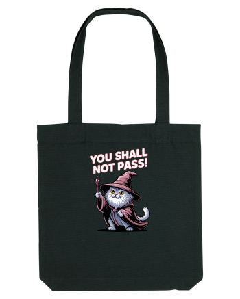 YOU SHALL NOT PASS! NU VEI TRECE! pisica protectoare Black