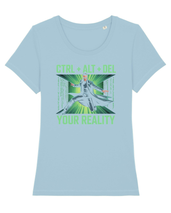 CTRL + ALT + DEL YOUR REALITY - STERGE-TI REALITATEA Sky Blue