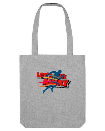 Let's run away Heather Grey
