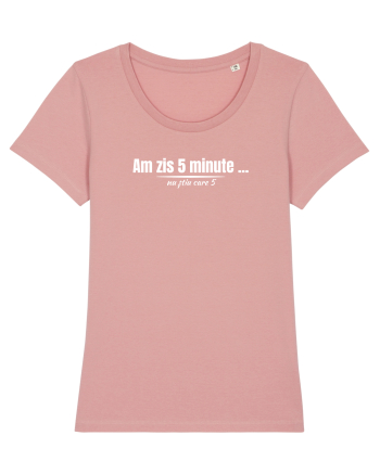 Am zis 5 minute... Canyon Pink