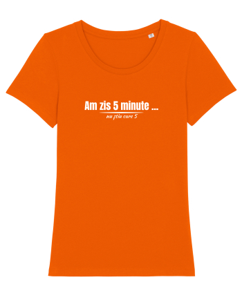 Am zis 5 minute... Bright Orange