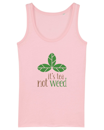 Tea, Not Weed Cotton Pink