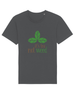 Tea, Not Weed Tricou mânecă scurtă Unisex Rocker