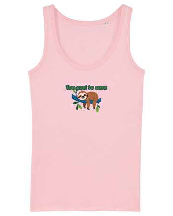 Too cool to care  Cotton Pink