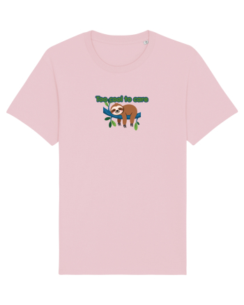 Too cool to care  Cotton Pink