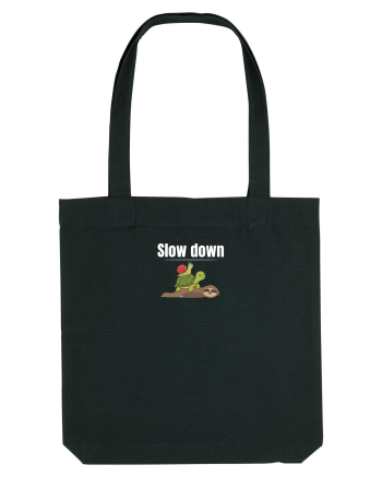 Slow down  Black