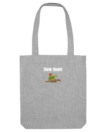 Slow down  Heather Grey