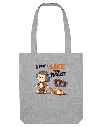 I Don’t Like Your Playlist – Maimuță amuzantă cu mesaj funny Heather Grey