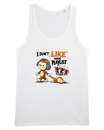 I Don’t Like Your Playlist – Maimuță amuzantă cu mesaj funny White