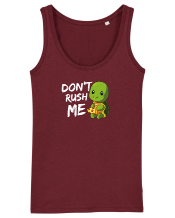 Don't Rush me Burgundy