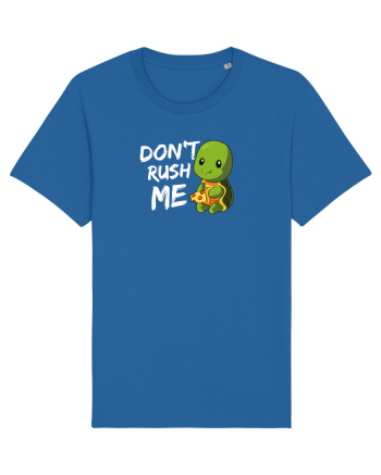 Don't Rush me Royal Blue
