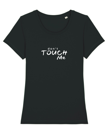 Don't touch me Black