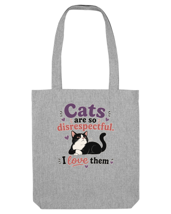 Funny Cat Lover Quote Disrespectful Cat Humor Sarcastic Feline Owner Heather Grey