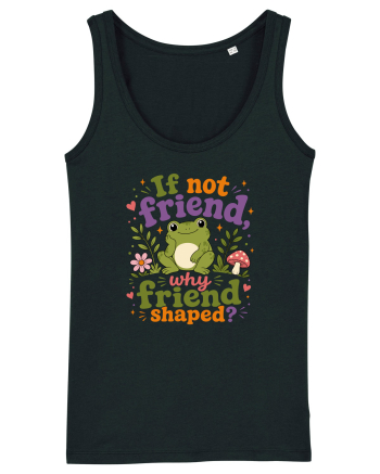Cute Frog Meme If Not Friend Why Friend Shaped Funny Frog Humor Black