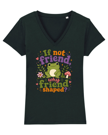 Cute Frog Meme If Not Friend Why Friend Shaped Funny Frog Humor Black