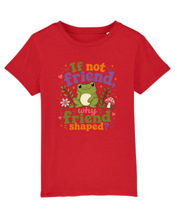 Cute Frog Meme If Not Friend Why Friend Shaped Funny Frog Humor Red