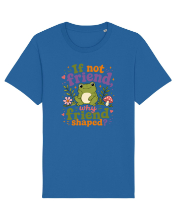 Cute Frog Meme If Not Friend Why Friend Shaped Funny Frog Humor Royal Blue