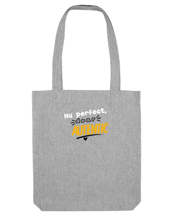 Nu perfect. Doar autentic. Heather Grey