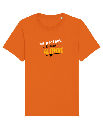 Nu perfect. Doar autentic. Bright Orange