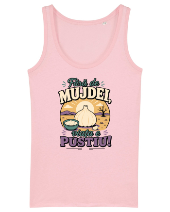 Fără de Mujdei, Viața e Pustiu! Funny Romanian Garlic Sauce Quote Cotton Pink