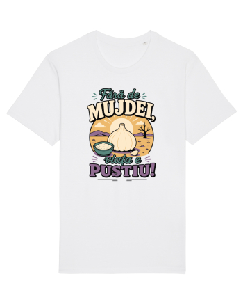 Fără de Mujdei, Viața e Pustiu! Funny Romanian Garlic Sauce Quote White