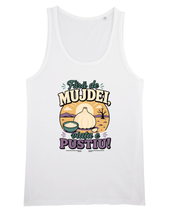 Fără de Mujdei, Viața e Pustiu! Funny Romanian Garlic Sauce Quote White