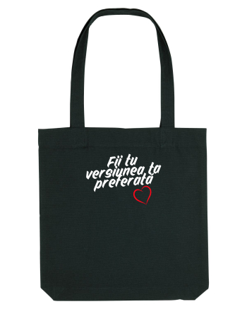 Fii tu versiunea ta preferata  Black