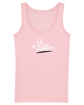 Fă ce te face fericit  Cotton Pink