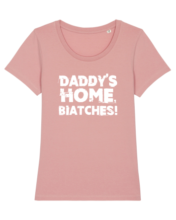 Daddy's Home, Biatches! Canyon Pink
