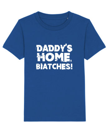 Daddy's Home, Biatches! Majorelle Blue