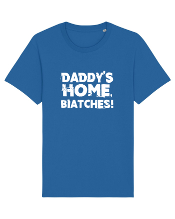 Daddy's Home, Biatches! Royal Blue
