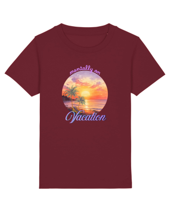 Mentally on vacation Burgundy