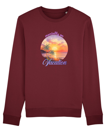 Mentally on vacation Burgundy